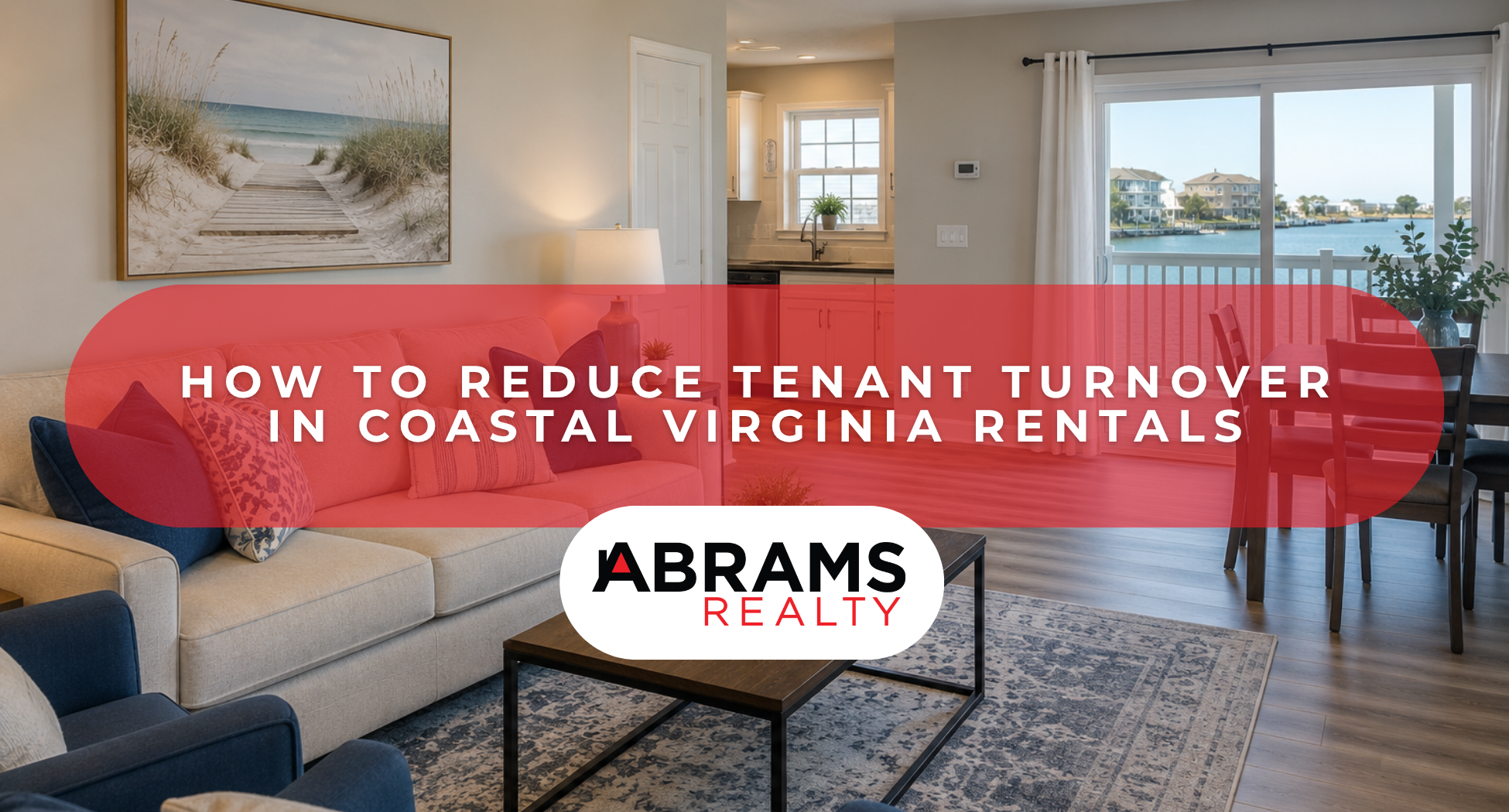 How to Reduce Tenant Turnover in Coastal Virginia Rentals